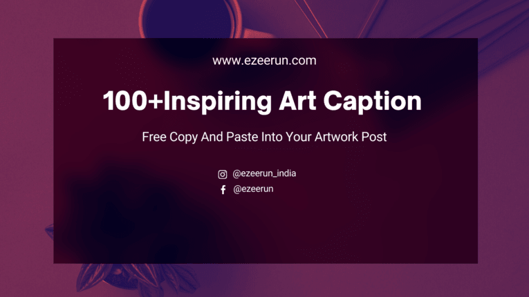 You are currently viewing 100 Best & Popular Art Caption For Insta In 2023