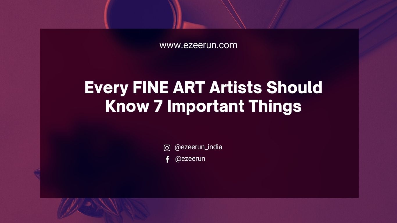 You are currently viewing Every FINE ART Artists Should Know 7 Important Things